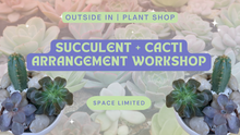 Load image into Gallery viewer, Succulent Arrangement Workshops